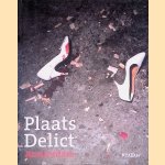 Plaats delict Amsterdam: foto's uit het Amsterdamse politiearchief '65-'85 door Ruud Buurman