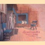 Rembrandts Huys - Home. Amsterdam in 1656 door Menno Balm