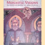 Monastic Visions: Wall Paintings in the Monastery of St. Antony at the Red Sea door Elizabeth S. Bolman e.a.