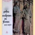 Gothic Sculpture in France 1140-1270 door Willibald Sauerl&auml;nder e.a.