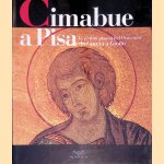 Cimabue a Pisa: La pittura pisana del Duecento da Giunta a Giotto door Mariagiulia Burresi e.a.