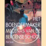 Piet Boendermaker: Mecenas van de Bergense school door Piet Spijk