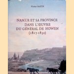 Namur et sa province dans l'oeuvre du G&eacute;n&eacute;ral de Howen (1817-1830)
Norbert Bastin
&euro;&nbsp;30,00