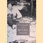 Verslaafd aan Griekse muziek door Frans van Hasselt