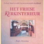 Het Friese kerkinterieur: geloof, dood en adel in monumentale beeldtaal door Regn. Steensma