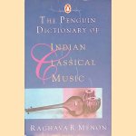The Penguin Dictionary of Indian Classical Music door Raghava R. Menon