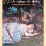 De natuur als atelier: het Franse landschap van Corot tot C&eacute;zanne door Wim van Krimpen e.a.