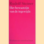 Het bewustzijn van de ingewijde door Rudolf Steiner