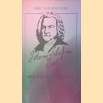 Johann Sebastian Bach: een die de weg wijst door Hendrik van der Linde