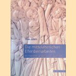 Die mittelalterlichen Elfenbeinarbeiten des Hessischen Landesmuseums Darmstadt door Theo Jülich