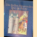 Die Belles Heures des Duc de Berry: Sternstunden der Buchkunst door Eberhard König
