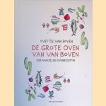 De grote oven van Van Boven: oermakkelijke ovenrecepten door Yvette van Boven