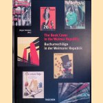 The Book Cover in the Weimar Republic = Buchumschläge in der Weimarer Republik
Jürgen Holstein
€ 20,00 The Book Cover in the Weimar Republic = Buchumschläge in der Weimarer Republik
Jürgen Holstein
€ 20,00