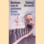 Hierheen naar de gaskamer, dames en heren
Tadeusz Borowski
€ 15,00