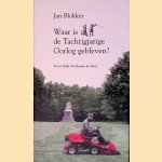 Waar is de tachtigjarige oorlog gebleven ? door Jan Blokker