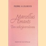 Marcellus Emants: een schrijversleven door Pierre H. Dubois