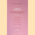 Letterontwerpers: gesprekken met Dick Dooijes, Sem Hartz, Chris Brand, Bram de Does, Gerard Unger door Mathieu Lommen