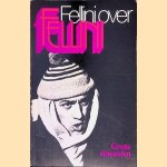 Fellini over Fellini: opstellen en aantekeningen van Federico Fellini door Federico Fellini