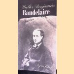 Baudelaire: Een dichter in het tijdperk van het hoog-kapitalisme Vertaald en van een nawoord voorzien door Wim Notenboom door Walter Benjamin