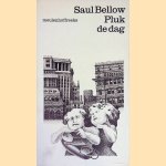 Pluk de dag door Saul Bellow