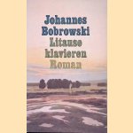 Litause klavieren: roman door Johannes Bobrowski