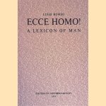 Ecce Homo! A Lexicon of Man door Luigi Romeo
