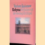 Kolyma: verhalen uit de Goelag Archipel door Varlam Tichonovi? &Scaron;alamov