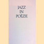 Jazz in po&euml;zie: instant composers gedichten door Albert Jan Govers