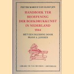 Handboek ter beoefening der boekdrukkunst in Nederland: voorafgegaan van eene beknopte geschiedenis dezer kunst, 's-Gravenhage 1844 door Pieter Marius van Cleef Jzn