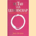 De Tao van leiderschap: Strategie&euml;n voor de Nieuwe Tijd door John Heider e.a.