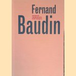 Fernand Baudin. Typograaf / Typographiste / Book Designer. Bibliografie van zijn geschriften, inventaris van het typografische oeuvre door Elly Cockx-Indestege