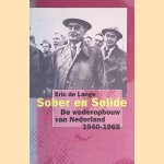 Sober en solide: de wederopbouw van Nederland 1940-1965 door Eric de Lange