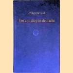 Een zon diep in de nacht: de verzamelde dagboeken, 1945-2005 door Willem Barnard