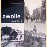 Zwolle in contrast door Aranka Meijerink-Wijnbeek