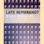 Late Rembrandt (Nederlandse editie) door Jonathan Bikker e.a.