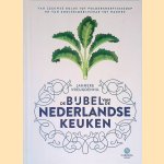 De bijbel van de Nederlandse keuken: Van Zeeuwse bolus tot polderkreeftjessoep en van knolselderijsteak tot hachee door Janneke Vreugdenhil