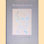 Bommellexicon: Van Aamnaak tot Zwirkvlaai: 5000 lemma's uit de Bommelsaga door Pim Oosterheert