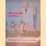 Max Ernst in Köln: die rheinische Kunstszene bis 1922 door Wulf Herzogenrath