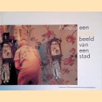 Almelo, een (tijds)beeld van een stad door Regina Arissen