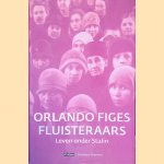 Fluisteraars: leven onder Stalin door Orlando Figes