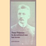In de ochtend van het leven: Jeugdherinneringen door Theo Thijssen