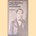 De zoon van een dienstbode: de ontwikkeling van een ziel (1848-1867) door August Strindberg