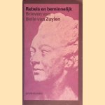 Rebels en beminnelijk: brieven van Belle van Zuylen door Belle van Zuylen