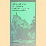 De Harzreis: een integrale vertaling: met M. van Amerongen in het voetspoor van de dichter door Heinrich Heine
