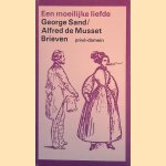 Een moeilijke liefde: De correspondentie tussen George Sand en Alfred de Musset en een keuze uit het dagboek van George Sand
George Sand e.a.
€ 8,00 Een moeilijke liefde: De correspondentie tussen George Sand en Alfred de Musset en een keuze uit het dagboek van George Sand
George Sand e.a.
€ 8,00