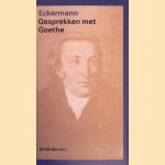 Gesprekken met Goethe door Johann Peter Eckermann
