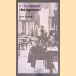 Het ogenspel: mijn levensgeschiedenis 1931-1937 door Elias Canetti