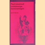 Lichtzinnige herinneringen
Paul Léautaud
€ 6,00 Lichtzinnige herinneringen
Paul Léautaud
€ 6,00