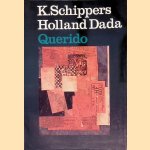 Holland dada door K. Schippers