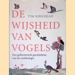 De wijsheid van vogels: Een geillustreerde geschiedenis van de ornithologie
Tim Birkhead
€ 12,50 De wijsheid van vogels: Een geillustreerde geschiedenis van de ornithologie
Tim Birkhead
€ 12,50